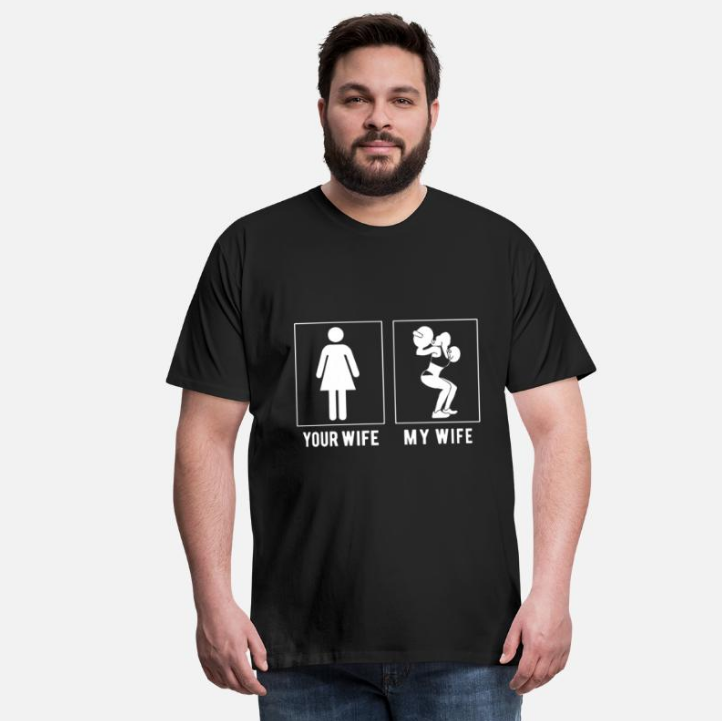 Mẫu thiết kế trên Unisex T-shirt nhắm vào đối tượng phụ nữ thích tập gym mua tặng chồng mình