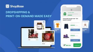 ShopBase: Dropshipping and Print-on-Demand made easy